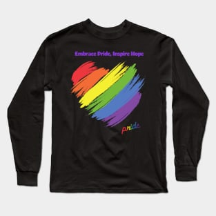 Embrace Pride, Inspire Hope Long Sleeve T-Shirt